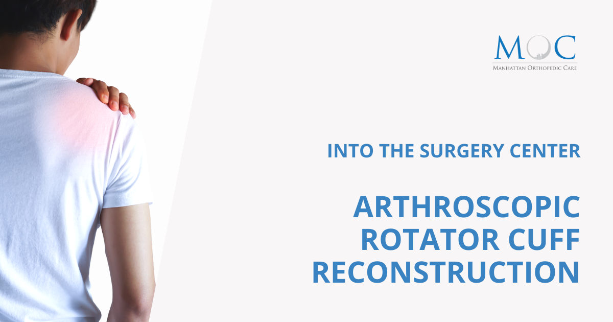 Arthroscopic Rotator Cuff Reconstruction Manhattan Orthopedic Care